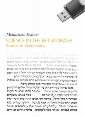 Science in the Bet Midrash Studies in Maimonides  2009 9781934843215 Front Cover