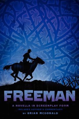 Freeman: A Novella in Screenplay Form  2011 9781935961215 Front Cover