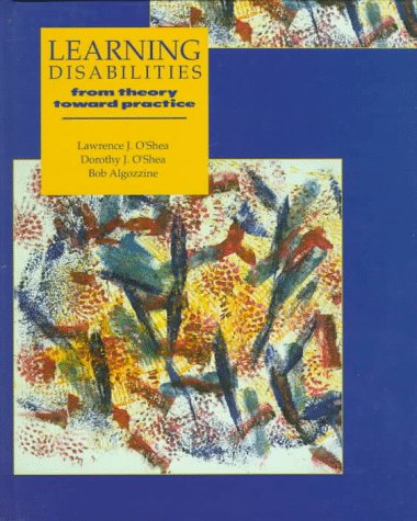Learning Disabilities From Theory Towards Practice  1998 9780023893216 Front Cover