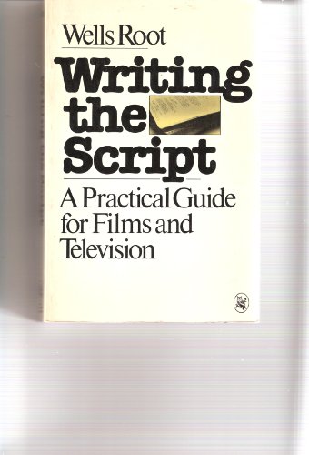 Writing the Script : A Practical Guide for Films and Television N/A 9780030442216 Front Cover