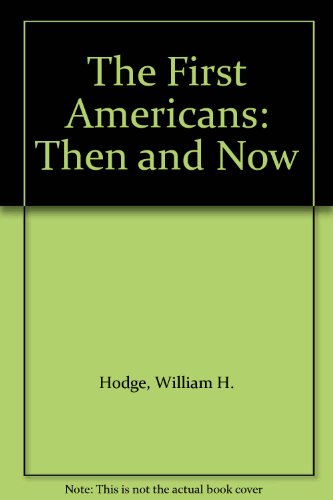 First of the Americans : Then and Now  1981 9780030567216 Front Cover