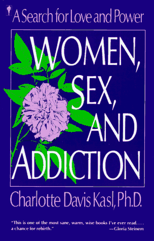 Women, Sex, and Addiction A Search for Love and Power Reprint  9780060973216 Front Cover