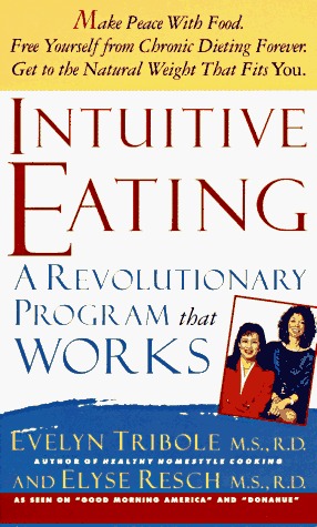 Intuitive Eating A Revolutionary Program That Works 5th 9780312957216 Front Cover