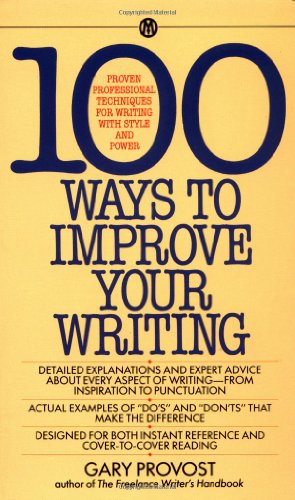 100 Ways to Improve Your Writing Proven Professional Techniques for Writing with Style and Power N/A 9780451627216 Front Cover