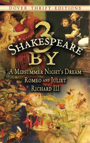 3 by Shakespeare A Midsummer Night's Dream, Romeo and Juliet and Richard III  2006 9780486447216 Front Cover