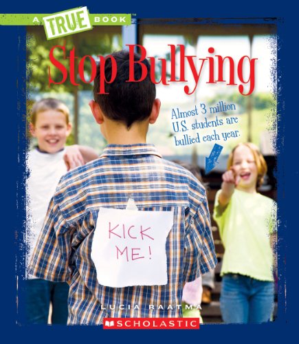 a True Book - Guides to Life: Stop Bullying   2013 9780531255216 Front Cover