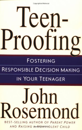 Teen-Proofing Fostering Responsible Decision Making in Your Teenager  2000 9780740710216 Front Cover