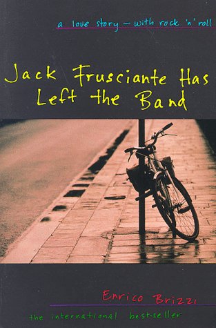Jack Frusciante Has Left the Band A Love Story - With Rock 'n' Roll N/A 9780802135216 Front Cover