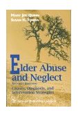 Elder Abuse and Neglect Causes, Diagnosis, and Intervention Strategies 2nd 1997 (Revised) 9780826151216 Front Cover