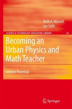 Becoming an Urban Physics and Math Teacher Infinite Potential  2007 9781402059216 Front Cover