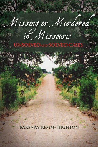 Missing or Murdered in Missouri Unsolved and Solved Cases  2011 9781465346216 Front Cover