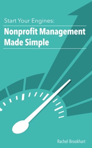 Start Your Engines: Nonprofit Management Made Simple  N/A 9781530970216 Front Cover