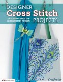Designer Cross Stitch Projects Over 100 Colorful and Contemporary Patterns N/A 9781574217216 Front Cover