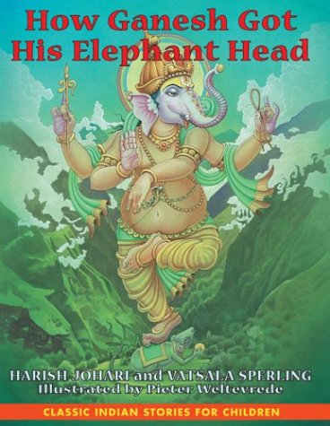How Ganesh Got His Elephant Head   2003 9781591430216 Front Cover