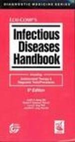 Infectious Diseases Handbook: Including Antimicroial Therapy & Diagnostic Tests/Procedures 6th 2006 9781591951216 Front Cover