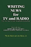 Writing News for TV and Radio The New Way to Learn Broadcast Newswriting  2009 (Revised) 9781608714216 Front Cover