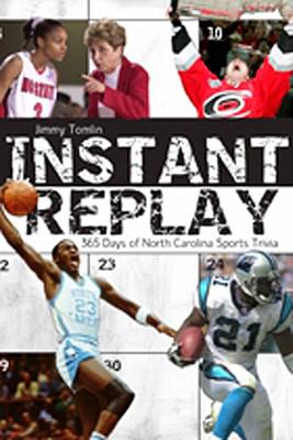 Instant Replay 365 Days of North Carolina Sports Trivia  2011 9781878177216 Front Cover