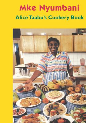 Mke Nyumbani Alice Taabu's Cookery Book  2001 9789966250216 Front Cover