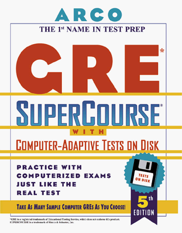 GRE SuperCourse with Computer-Adaptive Tests on Disk : With Computer-Adaptive Tests on Disk 5th 9780028619217 Front Cover