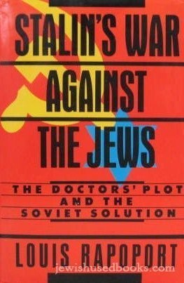 Stalin's War Against the Jews The Doctor's Plot and the Soviet Solution  1990 9780029258217 Front Cover