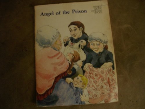 Angel of the Prison : A Story about Elizabeth Fry N/A 9780030221217 Front Cover