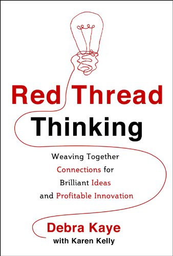 Red Thread Thinking: Weaving Together Connections for Brilliant