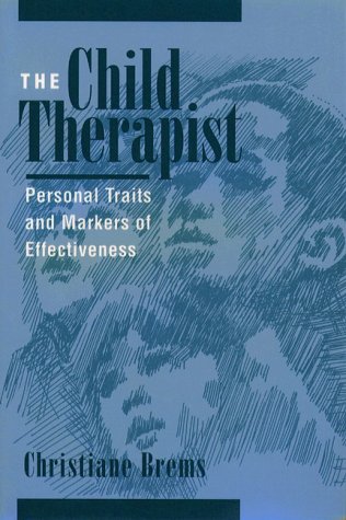 Child Therapist Markers of Effectiveness 1st 1994 9780205155217 Front Cover