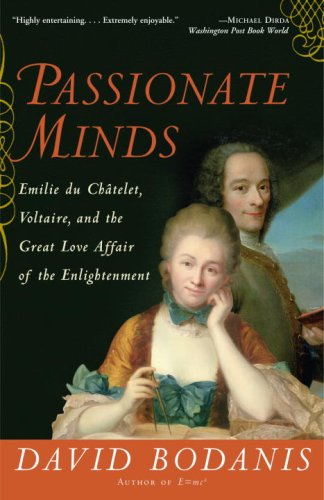 Passionate Minds Emilie du Chatelet, Voltaire, and the Great Love Affair of the Enlightenment N/A 9780307237217 Front Cover