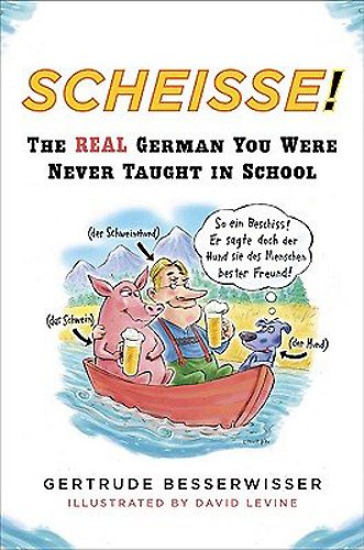 Scheisse! The Real German You Were Never Taught in School  1994 9780452272217 Front Cover