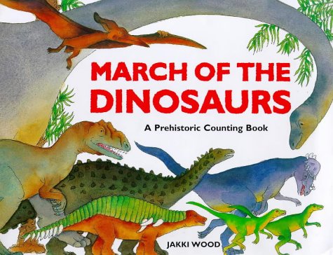 March of the Dinosaurs: A Prehistoric Counting Book  2001 9780711214217 Front Cover