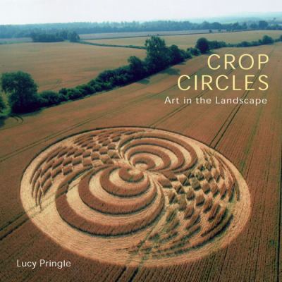 Crop Circles Art in the Landscape  2007 9780711227217 Front Cover
