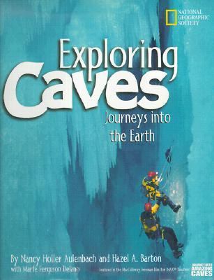 Exploring Caves Journeys into the Earth  2001 9780792277217 Front Cover