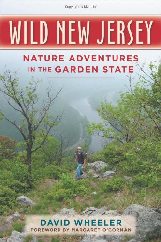 Wild New Jersey Nature Adventures in the Garden State  2011 9780813549217 Front Cover