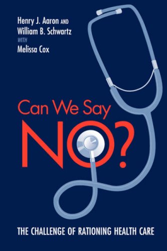Can We Say No? The Challenge of Rationing Health Care  2005 9780815701217 Front Cover