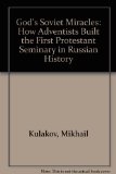 God's Soviet Miracles : How Adventists Built the First Protestant Seminary in Russian History N/A 9780816311217 Front Cover