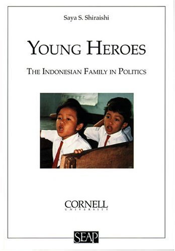 Young Heroes The Indonesian Family in Politics  1997 9780877277217 Front Cover