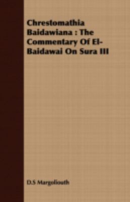 Chrestomathia Baidawian : The Commentary of el-Baidawai on Sura III N/A 9781408654217 Front Cover