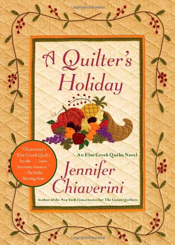 Quilter's Holiday An Elm Creek Quilts Novel  2011 9781451658217 Front Cover