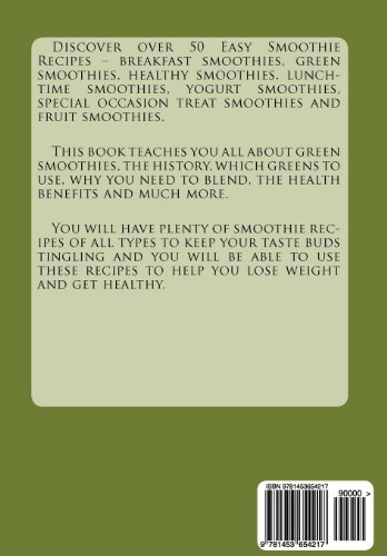 Green Smoothie Recipes and Other Healthy Smoothie Recipes Discover over 50 Easy Smoothie Recipes - Breakfast Smoothies, Green Smoothies, Healthy Smoothies, Lunchtime Smoothies, Yogurt Smoothies, Special Occasion Treat Smoothies and Fruit Smoothie Recipes  2010 9781453654217 Front Cover