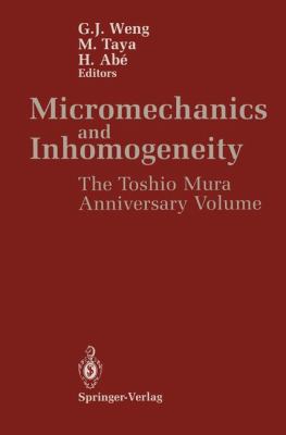 Micromechanics and Inhomogeneity The Toshio Mura 65th Anniversary Volume  1990 9781461389217 Front Cover