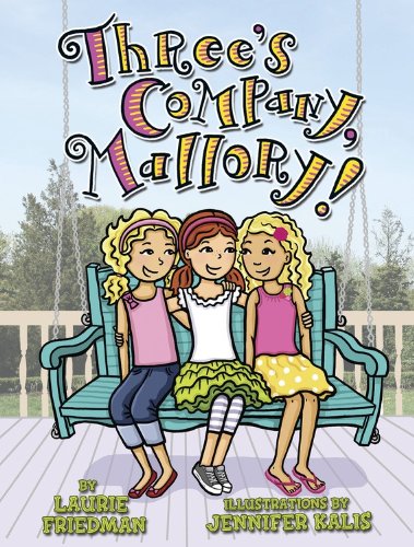Three's Company, Mallory!:   2014 9781467709217 Front Cover