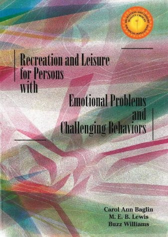 Recreation and Leisure for Persons with Emotional Problems and Challenging Behaviors:  2003 9781571675217 Front Cover