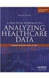 Practical Approach to Analyzing Healthcare Data   2013 9781584264217 Front Cover