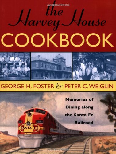Harvey House Cookbook Memories of Dining along the Santa Fe Railway 2nd (Revised) 9781589793217 Front Cover