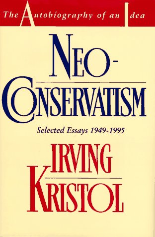 Neoconservatism The Autobiography of an Idea  1995 9780028740218 Front Cover