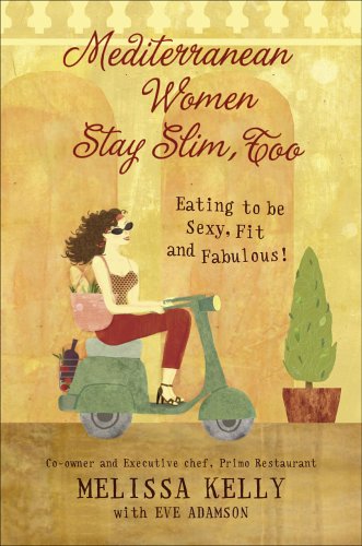 Mediterranean Women Stay Slim, Too Eating to Be Sexy, Fit, and Fabulous!  2006 9780060854218 Front Cover