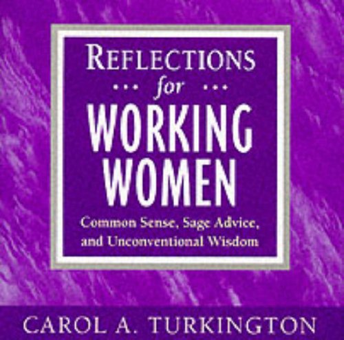 Reflections for Working Women : Common Sense, Sage Advice, and Unconventional Wisdom N/A 9780070655218 Front Cover