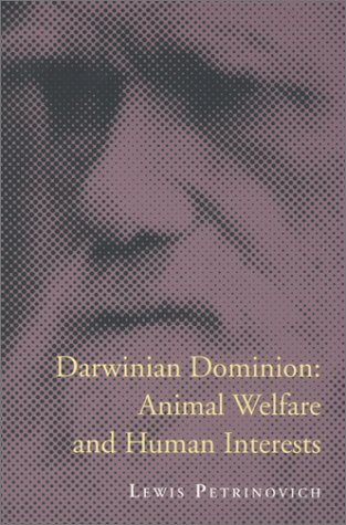Darwinian Dominion Animal Welfare and Human Interests  1998 9780262661218 Front Cover
