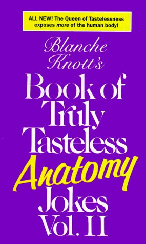 Book of Truly Tasteless Anatomy Jokes  N/A 9780312924218 Front Cover