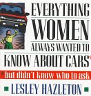 Everthing Women Always Wanted to Know about Cars But Didn't Know Who to Ask N/A 9780385476218 Front Cover